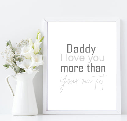 Personalised Daddy I Love You More Than Print | Customisable Fathers Day Wall Art