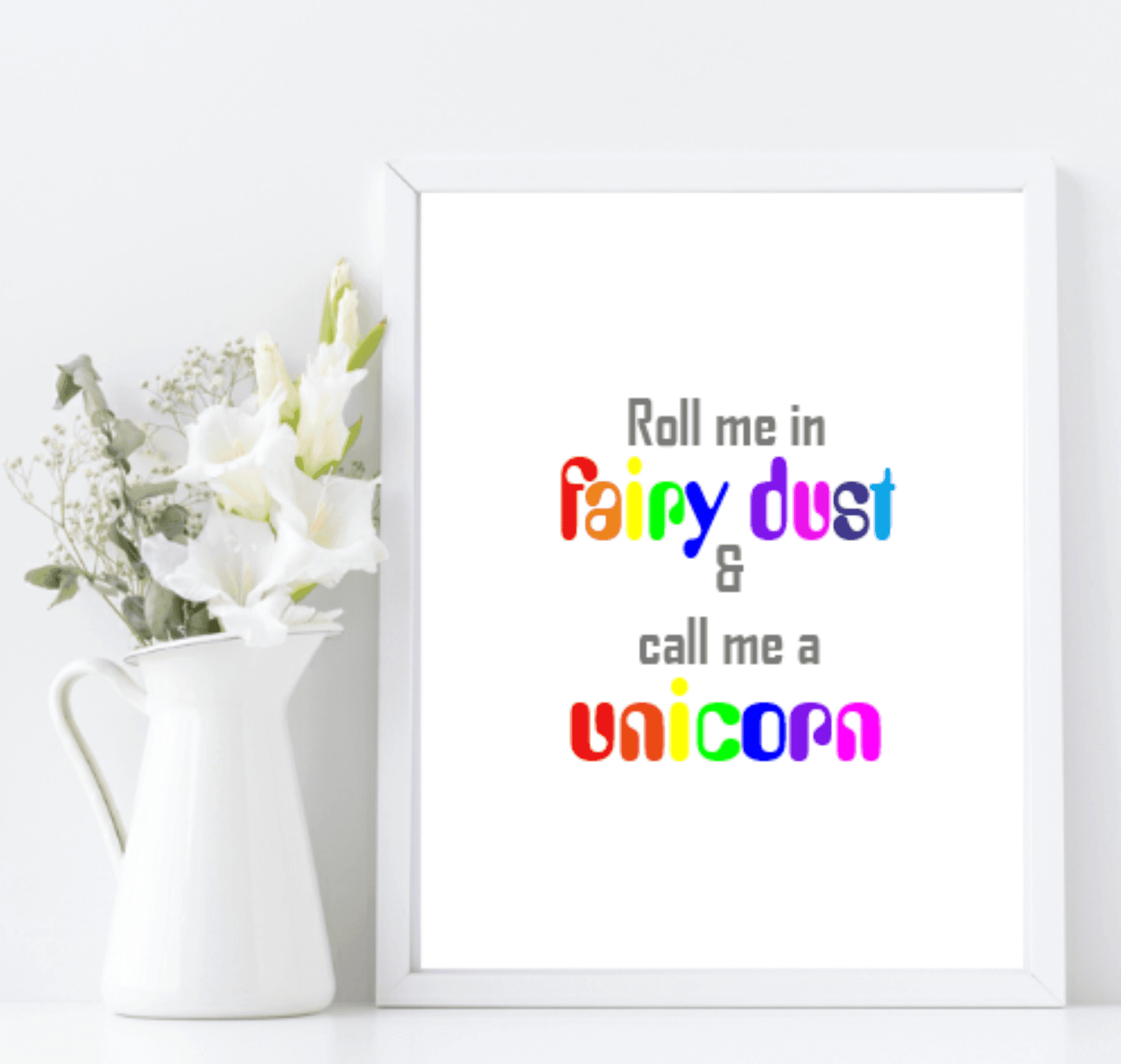 Roll Me In Fairy Dust & Call Me A Unicorn Print | Nursery Wall Art