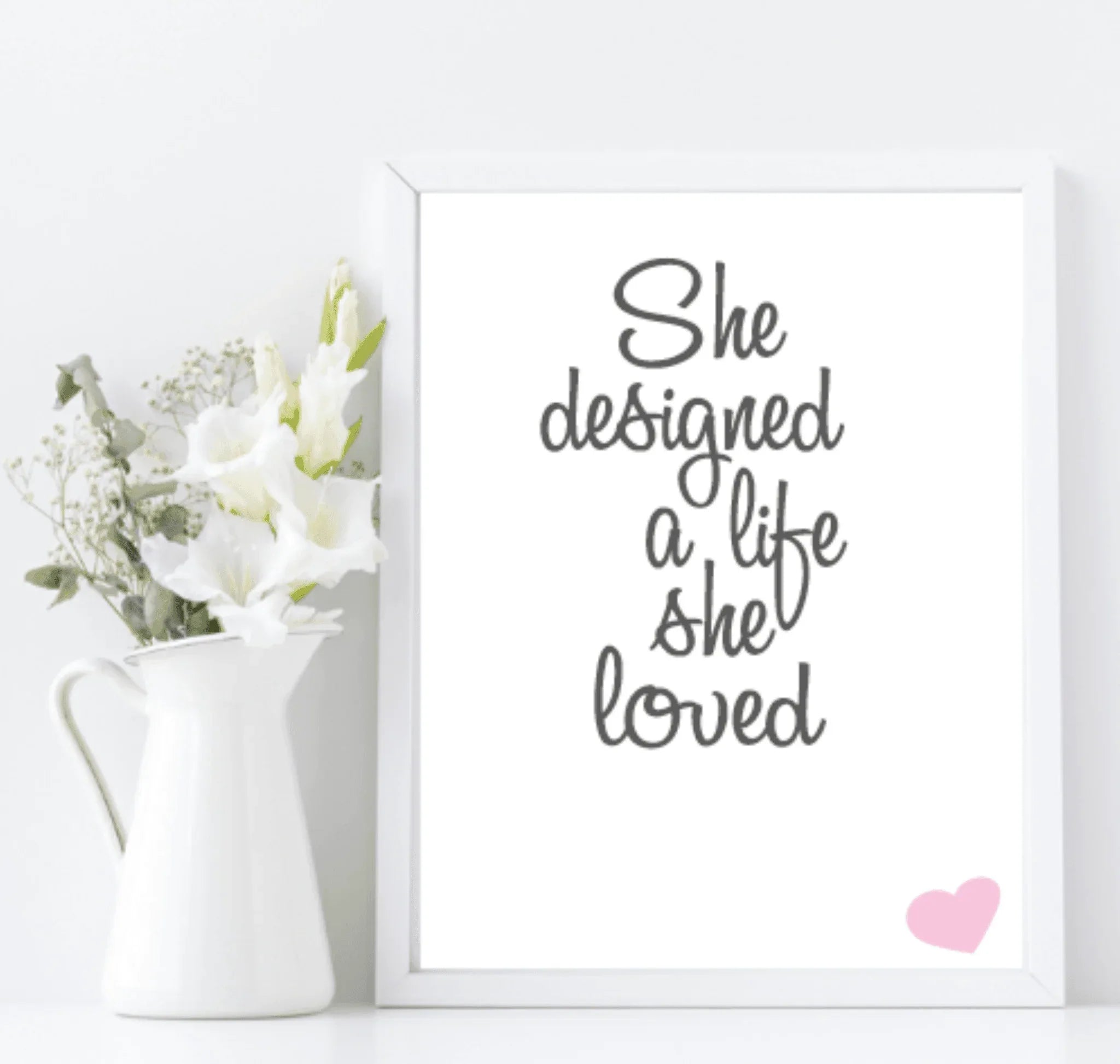 She Designed A Life She Loved Print | Motivational Wall Art - Larosier Prints