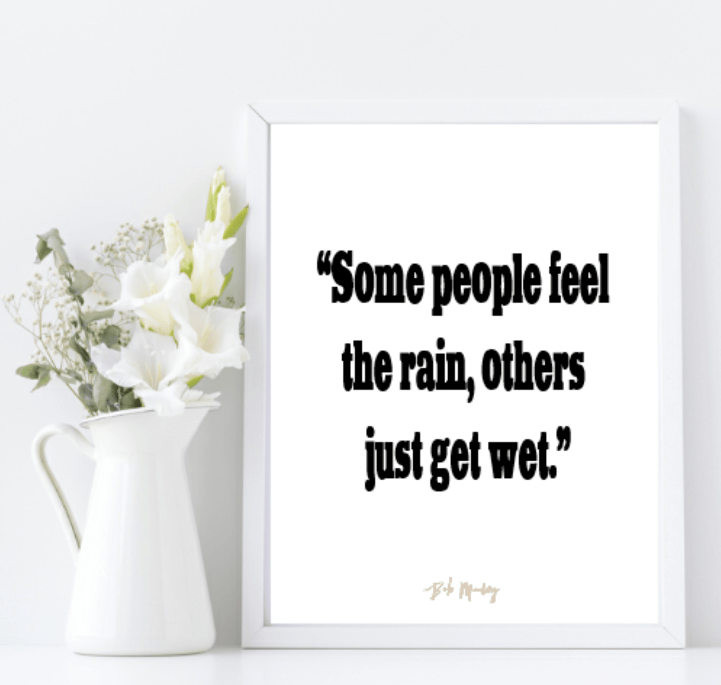 Some People Feel The Rain, Others Get Get Print | Gratitude Wall Art