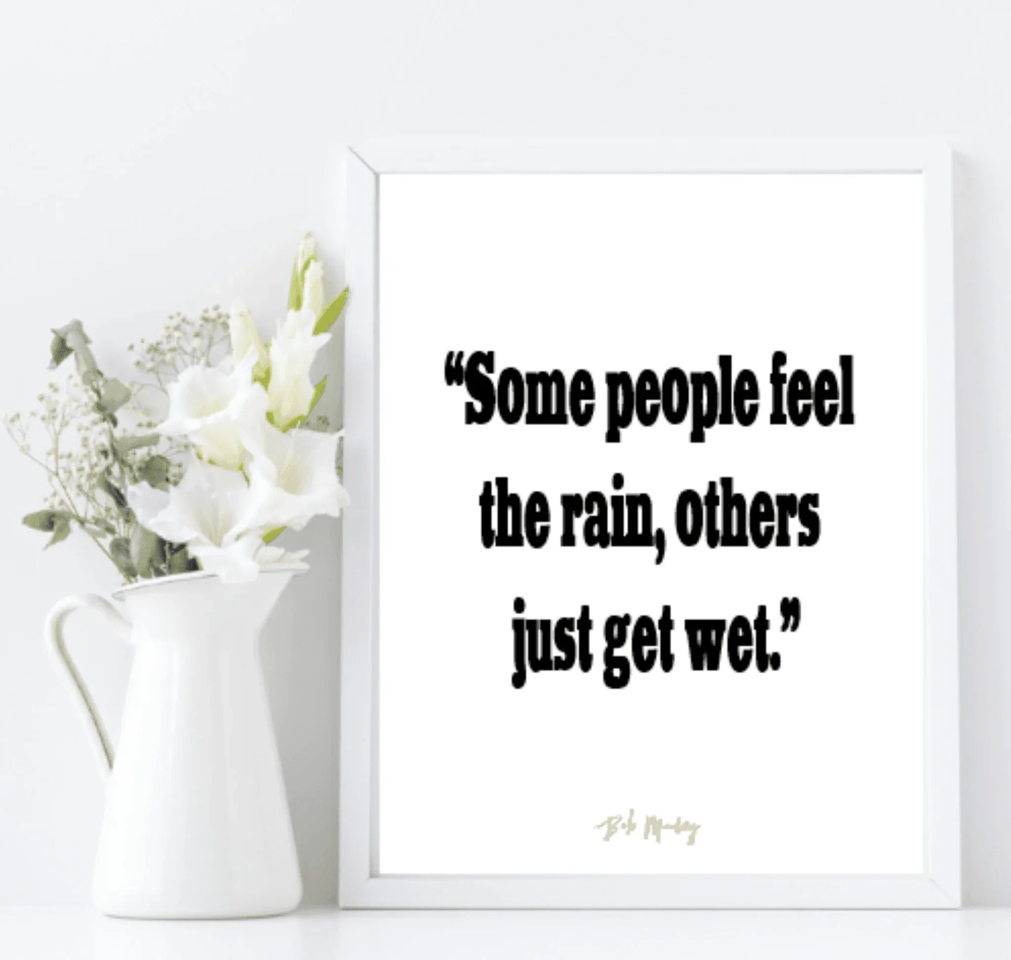 Some People Feel The Rain, Others Get Get Print | Gratitude Wall Art - Larosier Prints