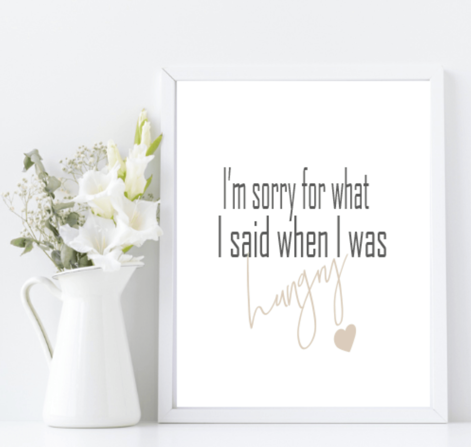 Sorry For What I Said When Hungry Print | Funny Kitchen Print