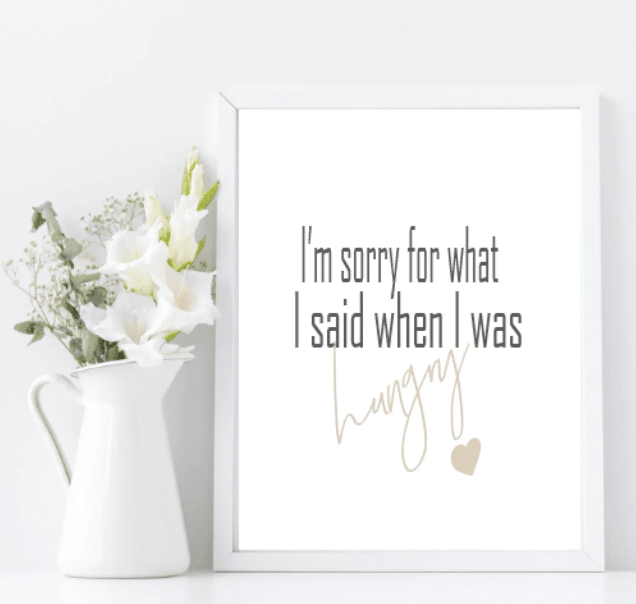 Sorry For What I Said When Hungry Print | Funny Kitchen Print - Larosier Prints