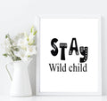 Stay Wild Child Print | Scandinavian Inspired Kids Wall Art - Larosier Prints