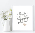 This Is Our Happy Place Print | Home Wall Art - Larosier Prints