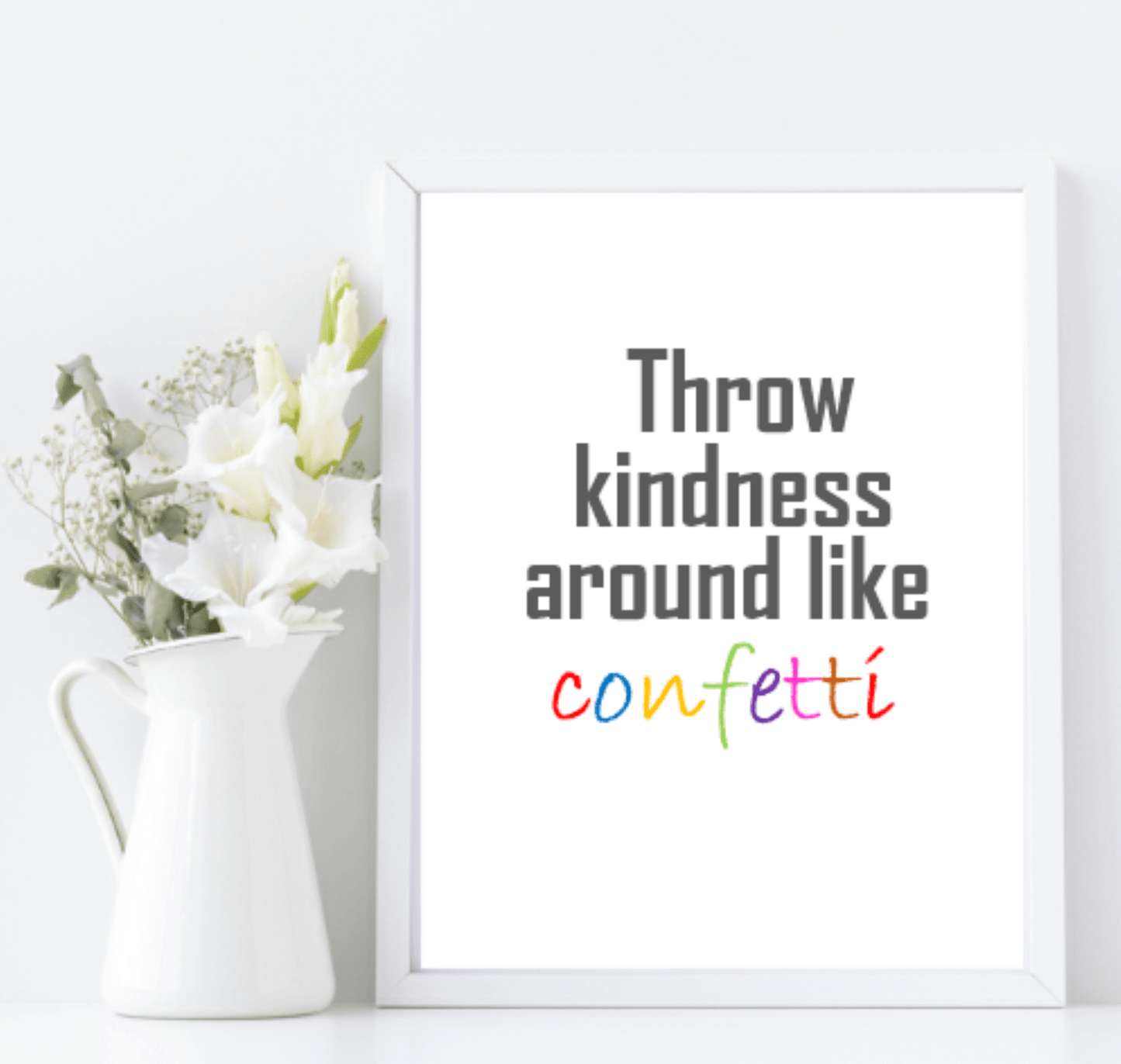 Throw Kindness Around Like Confetti Print | Inspirational Wall Art