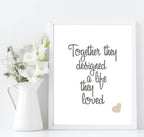 Together They Designed A life They Loved wall art Print | Family Wall Art - Larosier Prints