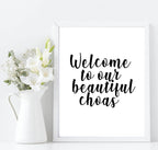 Welcome To Our Beautiful Chaos Print | Family Wall Art - Larosier Prints