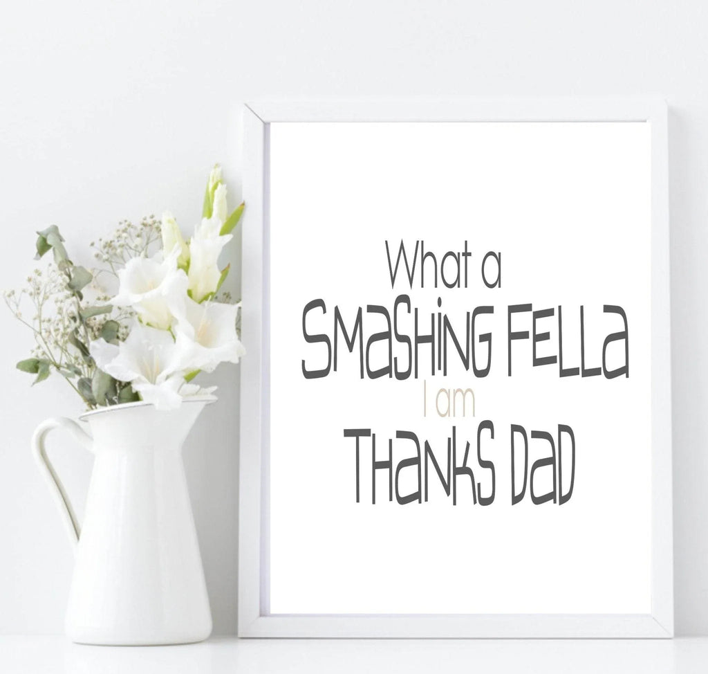 What A Smashing Fella Print | Family Wall Art - Larosier Prints