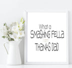 What A Smashing Fella Print | Family Wall Art - Larosier Prints