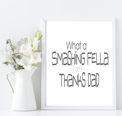 What A Smashing Fella Print | Family Wall Art