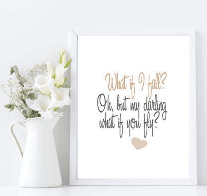 What If I fall, What If You Fly Print | Inspirational Wall Art