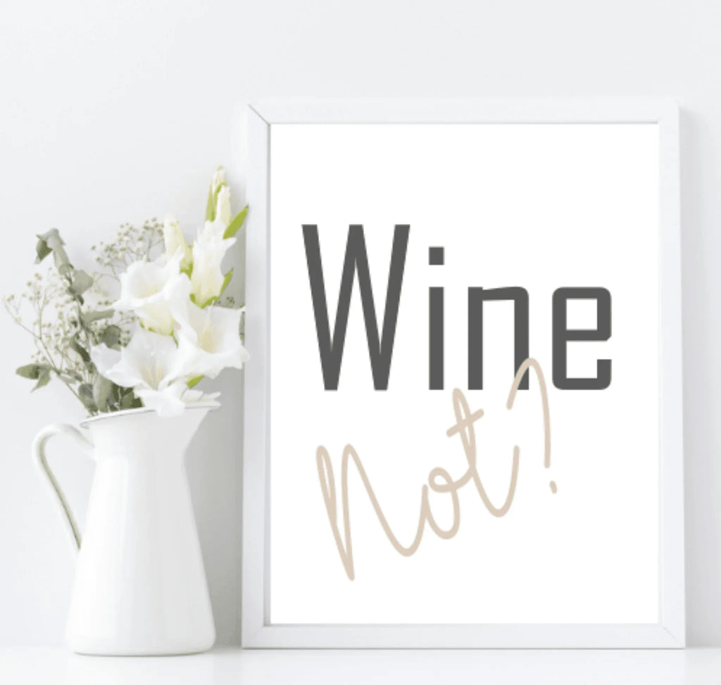 Wine Not Print | Fun Wall Art - Larosier Prints