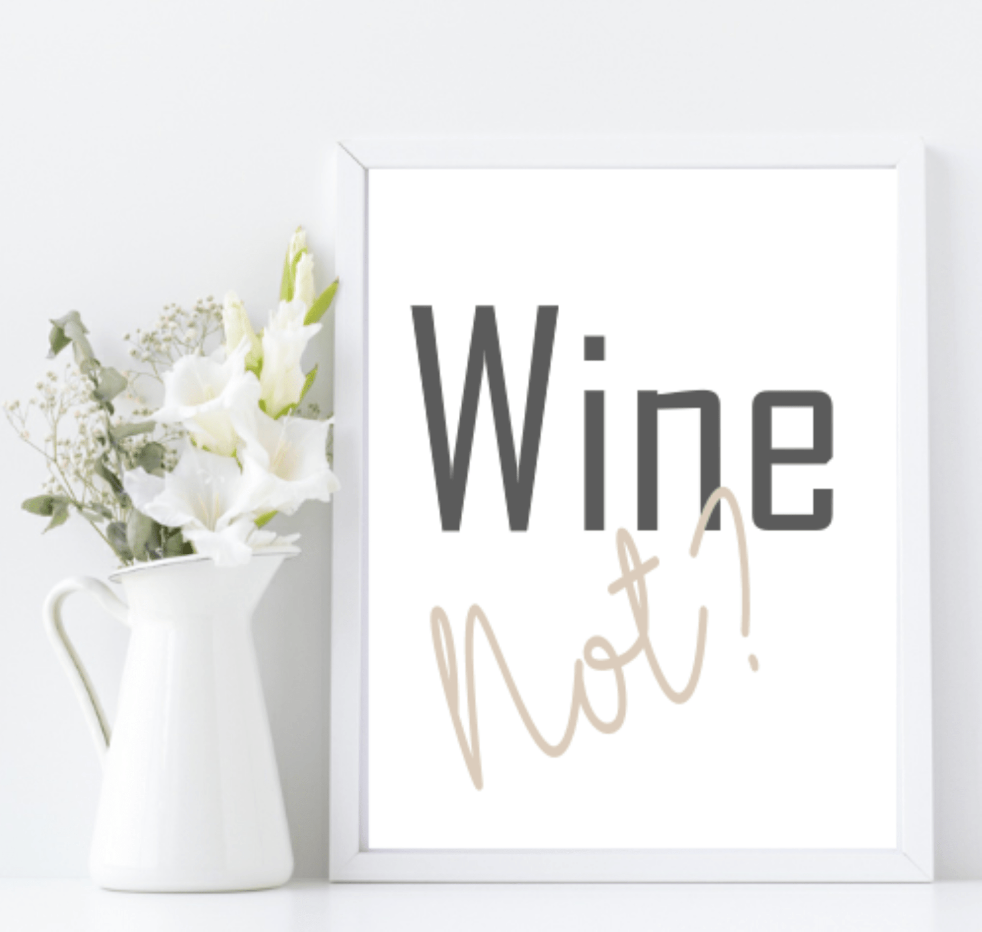 Wine Not Print | Fun Wall Art