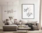 You Got This Print | Motivational Quote | Wall Art - Larosier Prints