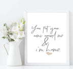 You Put Your Arms Around Me & I'm Home Print | Family & Love Wall Art - Larosier Prints