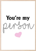 You're My Person Print | Family & Love Wall Art - Larosier Prints