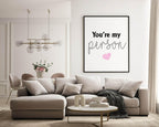 You're My Person Print | Family & Love Wall Art - Larosier Prints